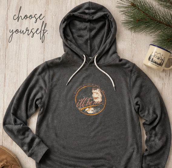 I Already Decided Who I Am Hoodie Shirt